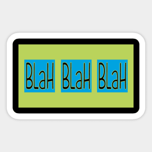 Blah Blah Blah - So Many Words So Little Meaning Sticker